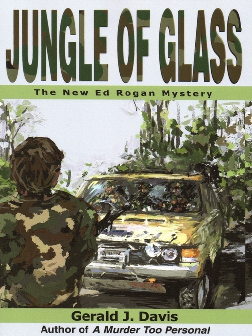 Title details for Jungle of Glass (for fans of Michael Connelly, James Patterson and Stieg Larsson) by Gerald J. Davis - Available